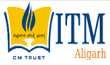 Institute of Technology Management, Aligarh (ITM Aligarh)